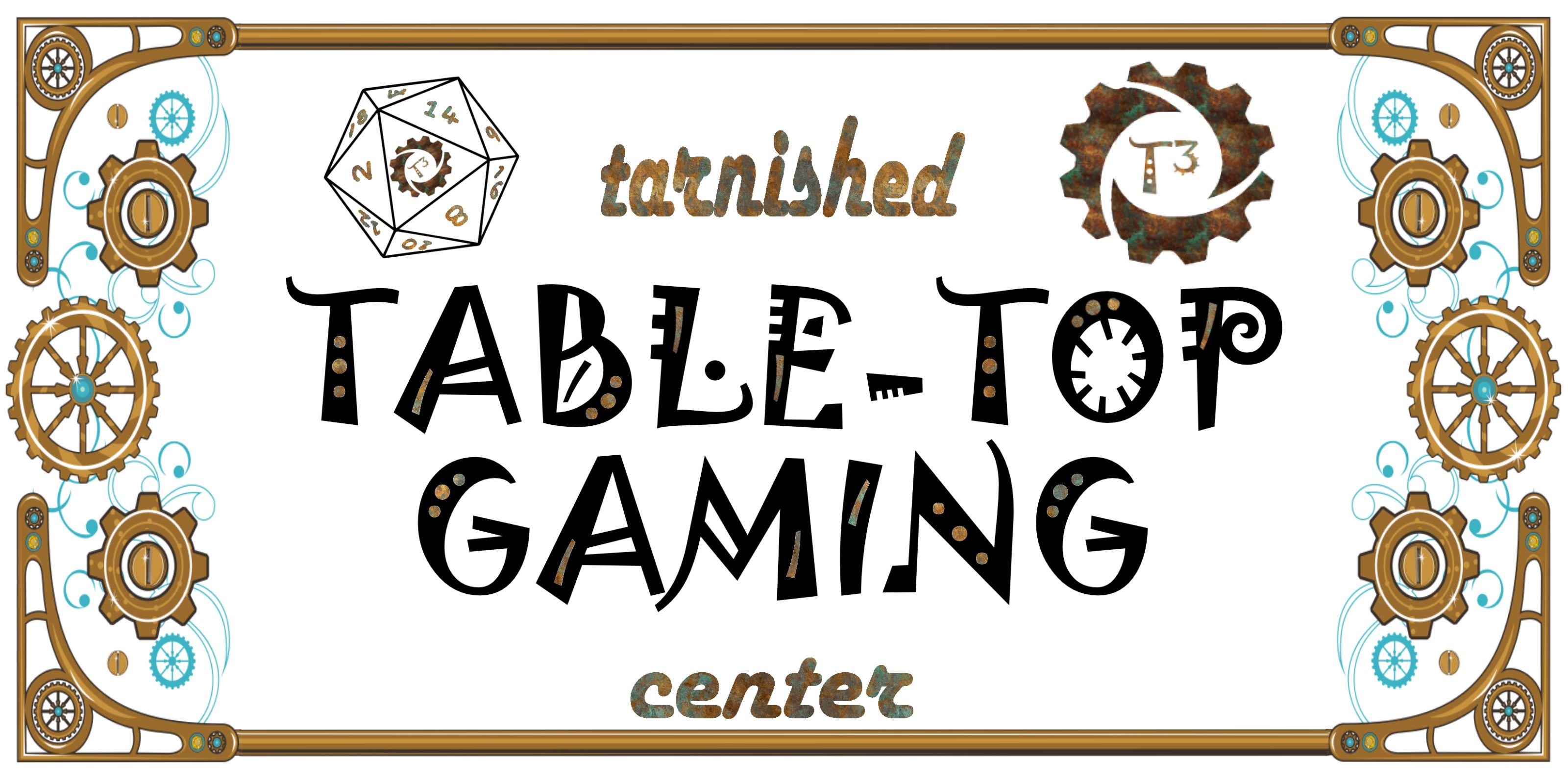 About Us Tarnished TableTop Gaming Center